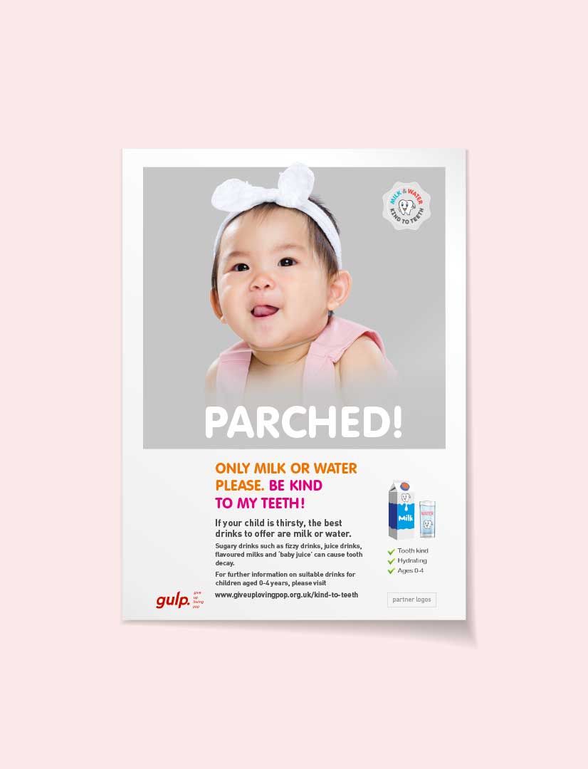 Parched! Be kind to my teeth - tooth decay campaign poster